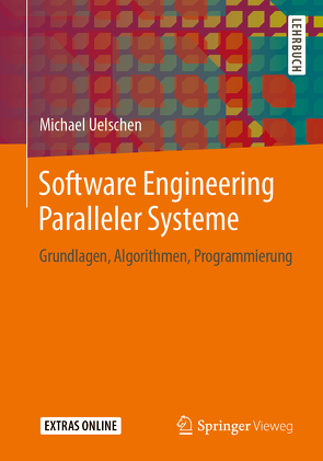 Software Engineering Paralleler Systeme von Uelschen,  Michael