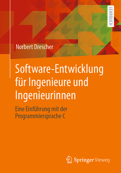 Software-Entwicklung für Ingenieure und Ingenieurinnen von Drescher,  Norbert