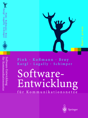 Software-Entwicklung für Kommunikationsnetze von Broy,  Manfred, Kargl,  E., Koßmann,  Heinz, Lagally,  M., Pink,  Axel, Schimper,  T.