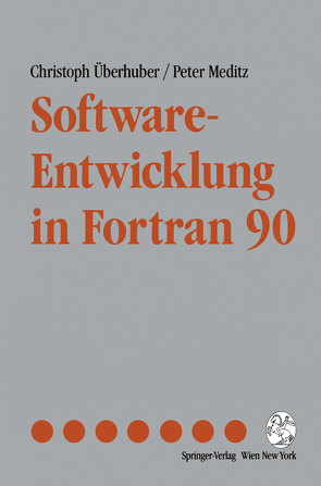 Software-Entwicklung in Fortran 90 von Meditz,  Peter, Überhuber,  Christoph