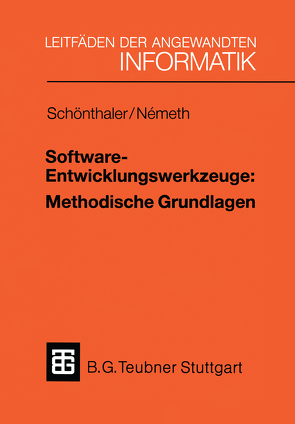 Software-Entwicklungswerkzeuge: Methodische Grundlagen von Németh,  Tibor, Schönthaler,  Frank