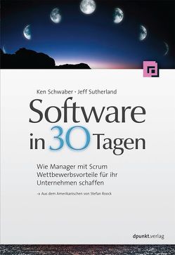 Software in 30 Tagen von Roock,  Stefan, Schwaber,  Ken, Sutherland,  Jeff
