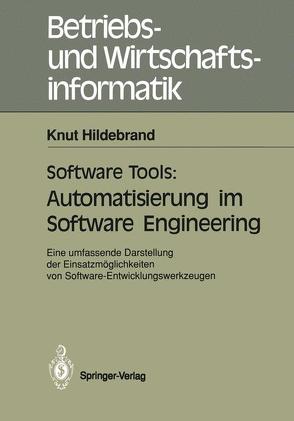 Software Tools: Automatisierung im Software Engineering von Hildebrand,  Knut