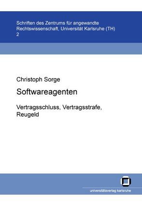 Softwareagenten: Vertragsschluss, Vertragsstrafe, Reugeld von Sorge,  Christoph