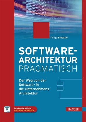 Softwarearchitektur pragmatisch von Friberg,  Philipp