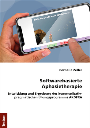 Softwarebasierte Aphasietherapie von Zeller,  Cornelia