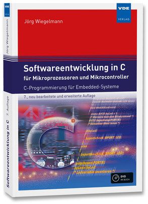 Softwareentwicklung in C für Mikroprozessoren und Mikrocontroller von Wiegelmann,  Jörg