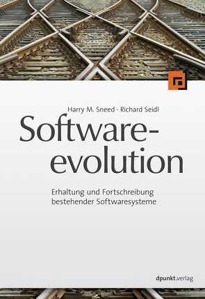 Softwareevolution von Seidl,  Richard, Sneed,  Harry M