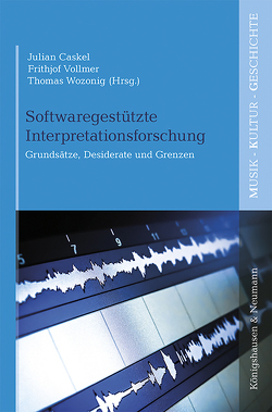 Softwaregestützte Interpretationsforschung von Caskel,  Julian, Vollmer,  Frithjof, Wozonig,  Thomas