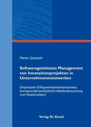 Softwaregestütztes Management von Innovationsprojekten in Unternehmensnetzwerken von Queitsch,  Marko