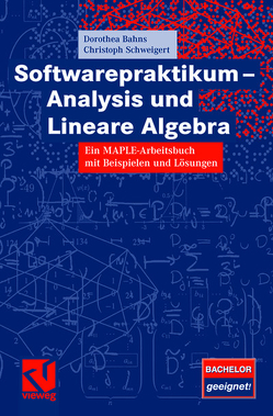 Softwarepraktikum – Analysis und Lineare Algebra von Bahns,  Dorothea, Schweigert,  Christoph