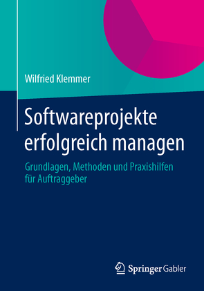 Softwareprojekte erfolgreich managen von Klemmer,  Wilfried