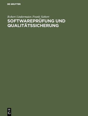 Softwareprüfung und Qualitätssicherung von Lindermaier,  Robert, Siebert,  Frank