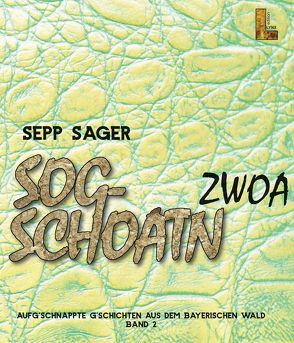 Sogschoatn Zwoa von Sepp,  Sager