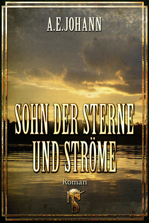 Sohn der Sterne und Ströme von Johann,  A. E.