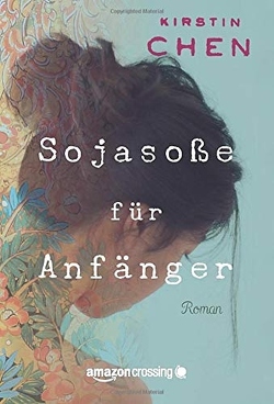 Sojasoße für Anfänger von Chen,  Kirstin, Greul,  Andrea