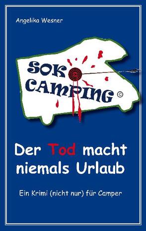 Soko Camping – Der Tod macht niemals Urlaub von Wesner,  Angelika