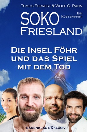 SOKO FRIESLAND – Die Insel Föhr und das Spiel mit dem Tod – Ein Küsten-Krimi von Forrest,  Tomos, Rahn,  Wolf G.