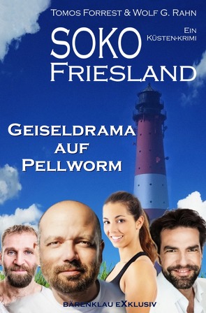 SOKO FRIESLAND – Geiseldrama auf Pellworm – Ein Küsten-Krimi von Forrest,  Tomos, Rahn,  Wolf G.