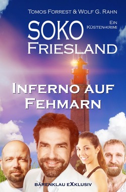 SOKO FRIESLAND – Inferno auf Fehmarn – Ein Küsten-Krimi von Forrest,  Tomos, Rahn,  Wolf G.