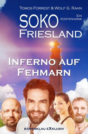 SOKO FRIESLAND – Inferno auf Fehmarn – Ein Küsten-Krimi von Forrest,  Tomos, Rahn,  Wolf G.