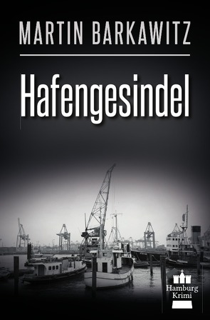 SoKo Hamburg – Ein Fall für Heike Stein / Hafengesindel von Barkawitz,  Martin