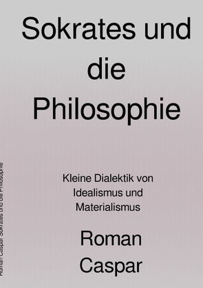 Sokrates und die Philosophie von Caspar,  Roman