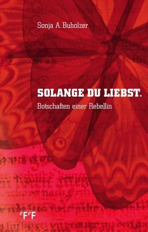 Solange du liebst von Buholzer,  Sonja A