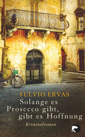 Solange es Prosecco gibt, gibt es Hoffnung von Ervas,  Fulvio, Höfer,  Silvia