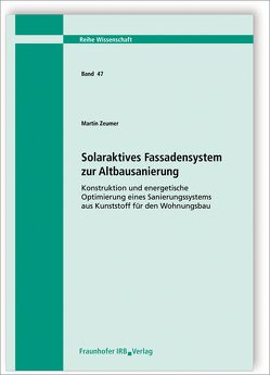 Solaraktives Fassadensystem zur Altbausanierung. von Zeumer,  Martin