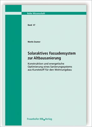Solaraktives Fassadensystem zur Altbausanierung. von Zeumer,  Martin