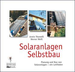 Solaranlagen Selbstbau von Themessl,  Armin, Weiss,  Werner