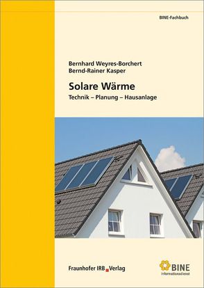 Solare Wärme. von Kasper,  Bernd-Rainer, Weyres-Borchert,  Bernhard