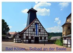 Solbad an der Saale – Bad Kösen (Wandkalender 2024 DIN A3 quer), CALVENDO Monatskalender von Gerstner,  Wolfgang