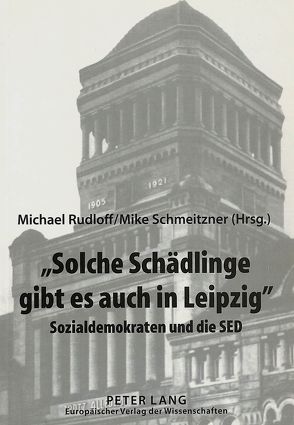 «Solche Schädlinge gibt es auch in Leipzig» von Rudloff,  Michael, Schmeitzner,  Mike