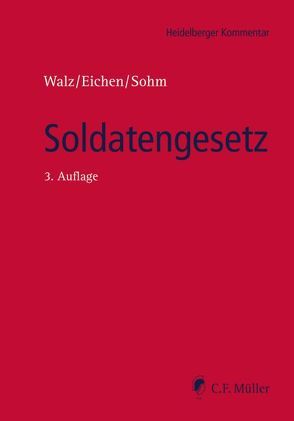 Soldatengesetz von Eichen,  Klaus, Ewald,  Jürgen, Hucul,  Stefan, Sohm,  Stefan, Walz,  Dieter