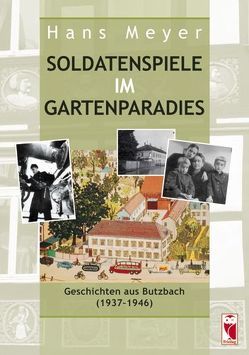 Soldatenspiele im Gartenparadies von Meyer,  Hans