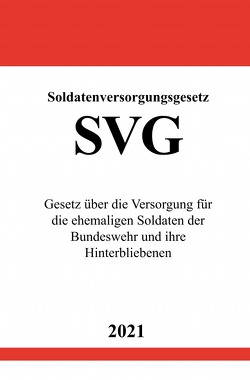 Soldatenversorgungsgesetz (SVG) von Studier,  Ronny