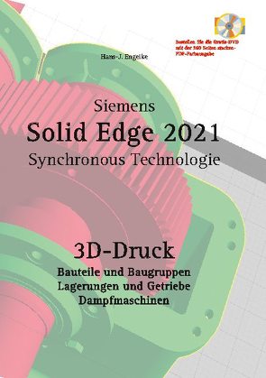 Solid Edge 2021 3D-Druck von Engelke,  Hans-J.