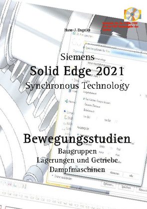 Solid Edge 2021 Bewegungsstudien von Engelke,  Hans-J.