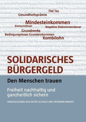 Solidarisches Bürgergeld – den Menschen trauen von Althaus,  Dieter, Binkert,  Hermann, Schramm,  Michael, Werner,  Götz