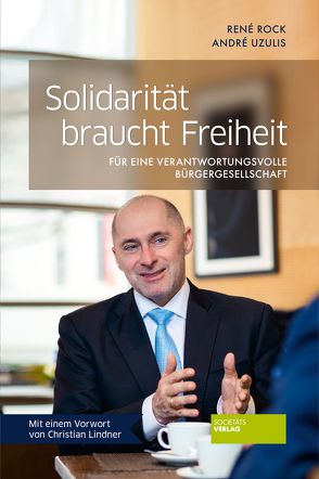 Solidarität braucht Freiheit von Rock,  René, Uzulis,  André