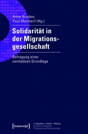 Solidarität in der Migrationsgesellschaft von Broden,  Anne, Mecheril,  Paul