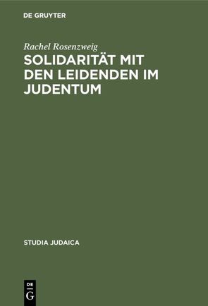 Solidarität mit den Leidenden im Judentum von Rosenzweig,  Rachel