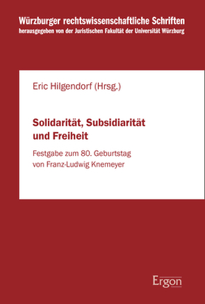 Solidarität, Subsidiarität und Freiheit von Hilgendorf,  Eric
