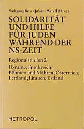 Solidarität und Hilfe für Juden während der NS-Zeit. Rettungsversuche… / Solidarität und Hilfe für Juden während der NS-Zeit. Rettungsversuche… von Benz,  Wolfgang, Weizel,  Juliane, Wetzel,  Juliane