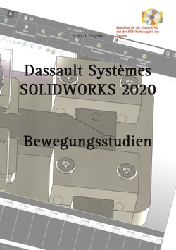 SOLIDWORKS 2020 Bewegungsstudien von Engelke,  Hans-J.