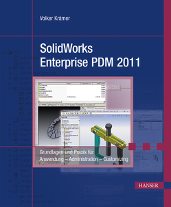 SolidWorks Enterprise PDM 2011 von Krämer,  Volker