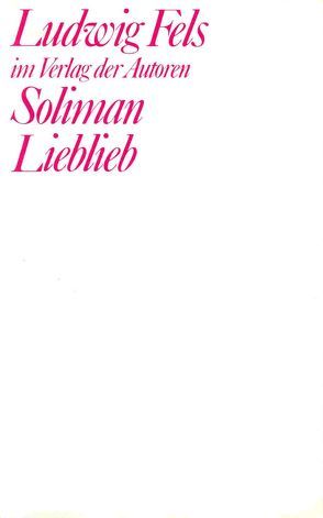 Soliman / Lieblieb von Fels,  Ludwig