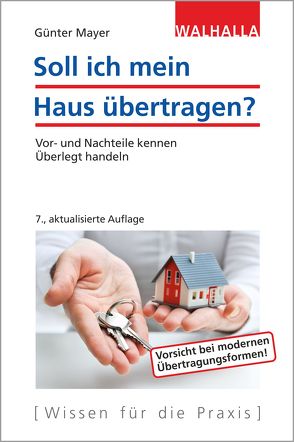 Soll ich mein Haus übertragen? von Mayer,  Günter